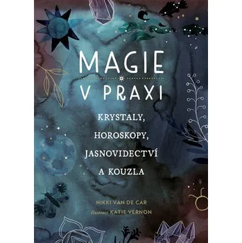 Magie v praxi - Nikki Van De Car