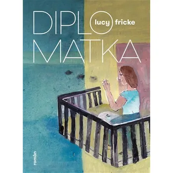 Diplomatka - Lucy Fricke