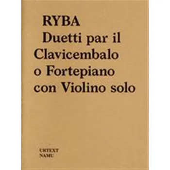 Literární biografie Jakub Jan Ryba - Duetti par il Clavicembalo o Fortepiano con Violino solo