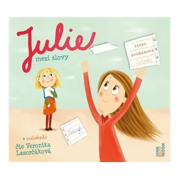 Julie mezi slovy - Petra Dvořáková CD