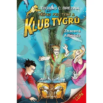 Klub Tygrů - Ztracená Atlantida - Thomas Brezina