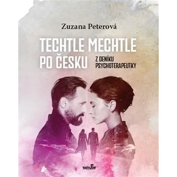 Techtle mechtle po česku - Zuzana Peterová
