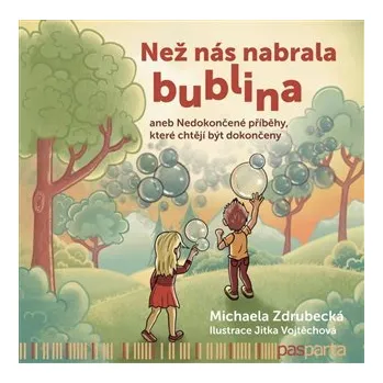 Než nás nabrala bublina - Michaela Zdrubecká