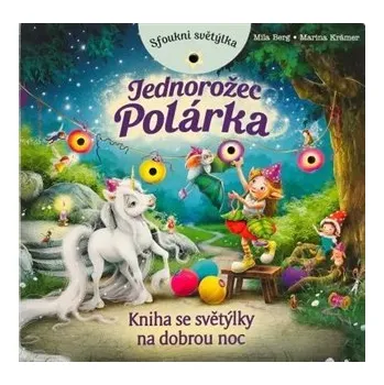 Pohádka Sfoukni světýlka - Jednorožec Polárka - Marina Kramer