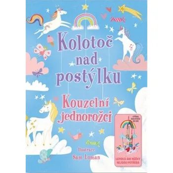 Kniha Kolotoč nad postýlku - Kouzelní jednorožci - Annabel Stones