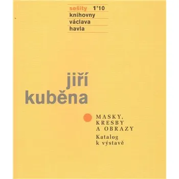 Poezie Sešity 1´10: Masky, kresby a obrazy - Jiří Kuběna