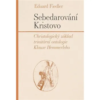 Duchovní literatura Sebedarování Kristovo - Eduard Fiedler
