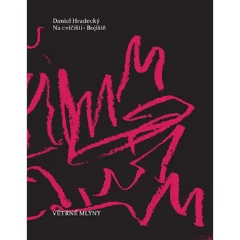 Poezie Na cvičišti. Bojiště - Daniel Hradecký