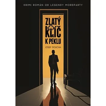 Zlatý klíč k peklu - Josef Doucha