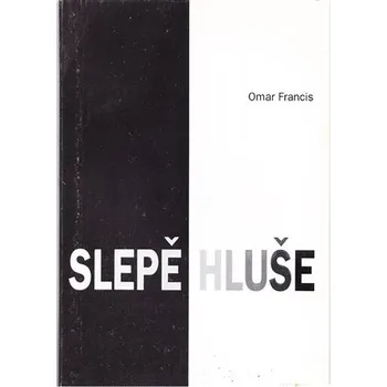 Poezie Slepě hluše - Omar Francis