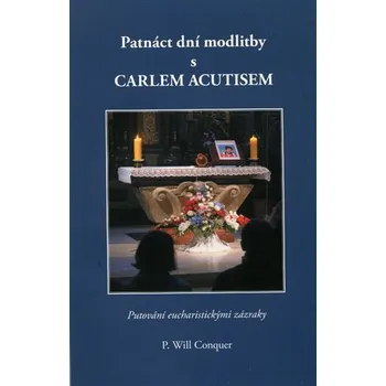 Patnáct dní modlitby s Carlem Acutisem