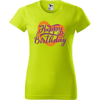 Dámské oblečení DOBRÝ TRIKO Dámské tričko s potiskem Happy Bitrhday Barva: Limetková, Velikost: S