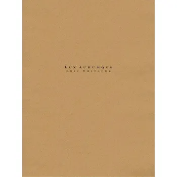 Eric Whitacre: Lux Aurumque (noty pro symfonický orchestr, party, partitura)