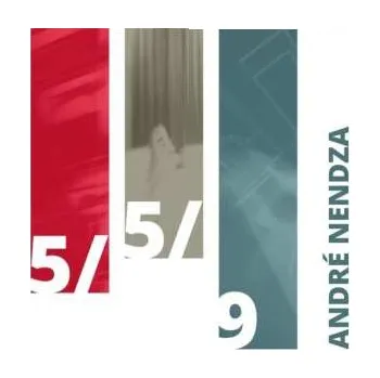 Zahraniční hudba 2LP André Nendza: 5/5/9 Ltd. 2024