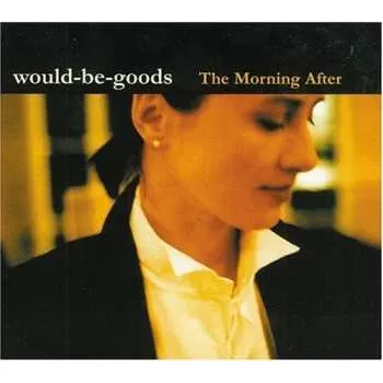 Zahraniční hudba CD Would-Be-Goods: The Morning After DIGI 2011 Digipack