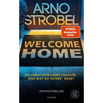 Welcome Home - Du liebst dein neues Zuhause. Hier bist du sicher. Oder? - Arno Strobel
