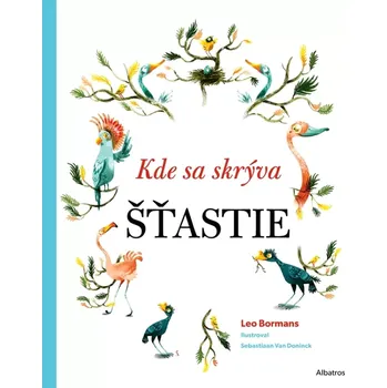 Cizojazyčná kniha Kde sa skrýva ŠŤASTIE (Bormans Leo, 2023)
