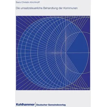 Die umsatzsteuerliche Behandlung der Kommunen - Kirchhoff, Sara Christin