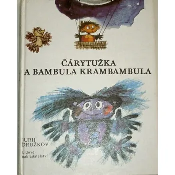 Literární biografie Družkov Jurij - Čárytužka a Bambula Krambambula