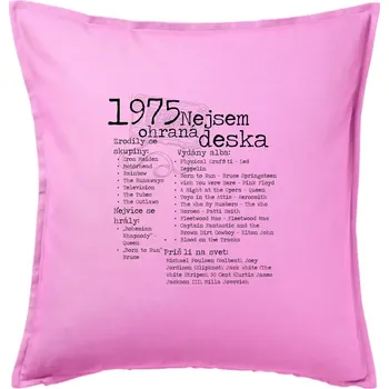 Polštář Nejsem ohraná deska 1975 - Polštář 50x50 - 50x50 - Pouze potah ( Růžová )