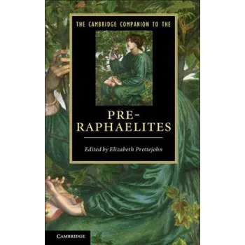 Cizí jazyk Cambridge Companion to the Pre-Raphaelites (Elizabeth Prettejohn)(Brožovaná)