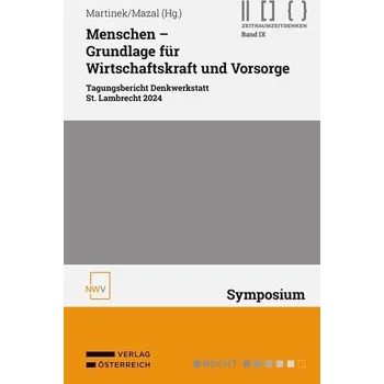 Menschen - Grundlage für Wirtschaftskraft und Vorsorge - Martinek, Johannes