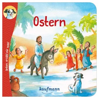 Anton, erzähl mir was! Ostern - Wilhelm, Katharina
