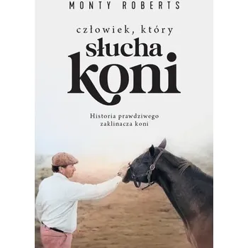 Literární biografie Człowiek, który słucha koni - Monty Roberts