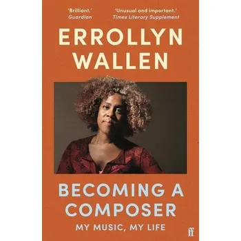 Becoming a Composer - Wallen, Errollyn [EN] (2025, Brožovaná, Faber And Faber Ltd.)