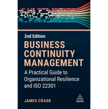 Business Continuity Management: A Practical Guide to Organization Resilience and ISO 22301 (Brožovaná)
