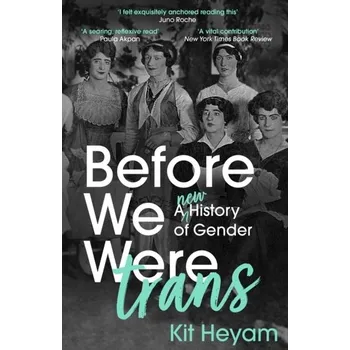 Before We Were Trans - Heyam, Kit [EN] (2023, Brožovaná / brožovaná, John Murray Press)