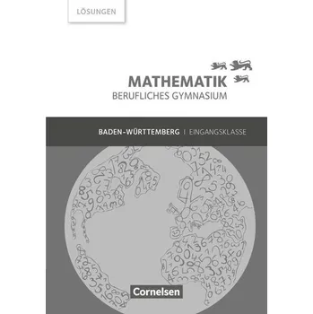Cizí jazyk Mathematik Berufliches Gymnasium. Eingangsklasse Baden-Württemberg - Lösungen zum Schülerbuch - Chauffer, Frédérique