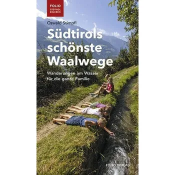 Cestování Südtirols schönste Waalwege - Stimpfl, Oswald [DE] (2021, Měkká, Folio Verlagsges. Mbh)