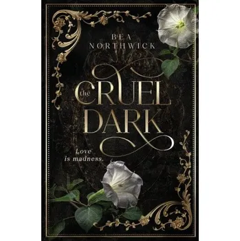 The Cruel Dark (Bea Northwick)(Brožovaná)