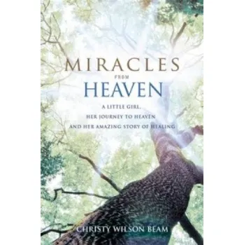 Cizojazyčná kniha Miracles from Heaven (Christy Wilson Beam)(Brožovaná)