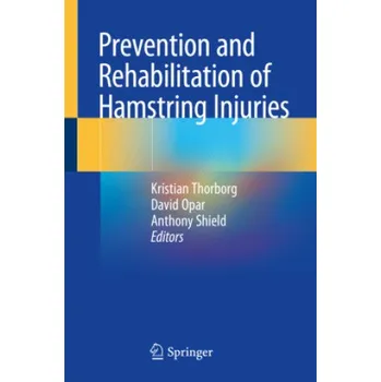 Cizojazyčná kniha Prevention and Rehabilitation of Hamstring Injuries (Kristian Thorborg,David Opar,Anthony Shield)(Brožovaná)