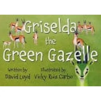 Cizojazyčná kniha Griselda the Green Gazelle - Loyd, David