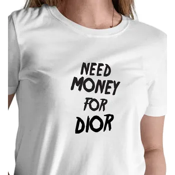 Dámské tričko Dámské tričko bílé - Need money for Dior L