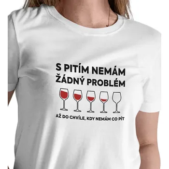 Dámské triko bílé - S pitím nemám žádný problém 3XL