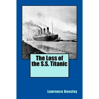 Cizojazyčná kniha The Loss of the S.S. Titanic (Lawrence Beesley)(Brožovaná)