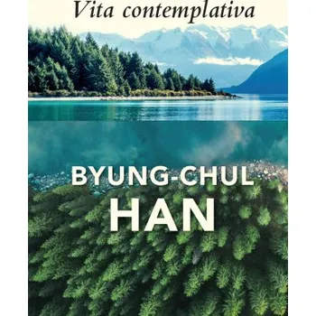 Vita Contemplativa (Byung-Chul Han)(Brožovaná)