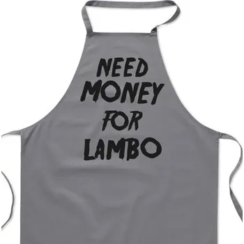 Kuchyňská zástěra Zástěra šedá - Need money for Lambo