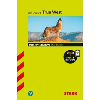 Anglický jazyk STARK Sam Shepard: True West - Englisch - Interpretationen, m. 1 Buch, m. 1 Beilage - Jacob, Rainer