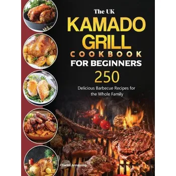 UK Kamado Grill Cookbook For Beginners (Pevná)