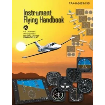 Učebnice Instrument Flying Handbook: Faa-H-8083-15b (Federal Aviation Administration)(Brožovaná)