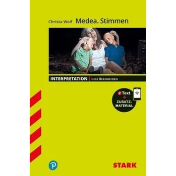 Německý jazyk STARK Christa Wolf: Medea. Stimmen - Deutsch - Interpretationen, m. 1 Buch, m. 1 Beilage - Bernheiden, Inge