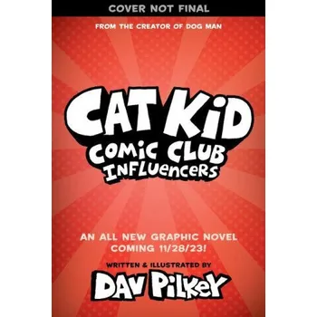 Beletrie pro dospělé Cat Kid Comic Club #5: A Graphic Novel: From the Creator of Dog Man (Dav Pilkey)(Pevná)