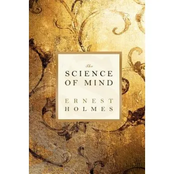 Cizojazyčná kniha The Science of Mind (Ernest Holmes)(Brožovaná)