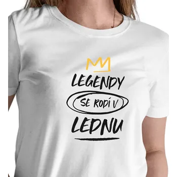 Dámské tričko Dámské triko bílé - Legendy se rodí v lednu S