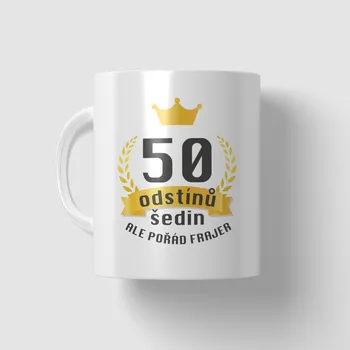 Hrnek - 50 odstínů šedin, ale pořád frajer